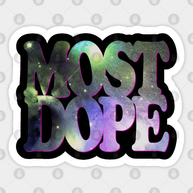 Most Dope (Big Bang Galaxy Blowout Design) Sticker by robotface